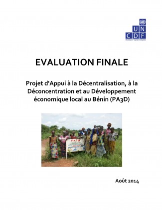 ÉVALUATION DU PROJET D'APPUI A LA DÉCENTRALISATION, A LA DÉCONCENTRATION ET AU DÉVELOPPEMENT ECONOMIQUE LOCAL AU BENIN (PA3D)
